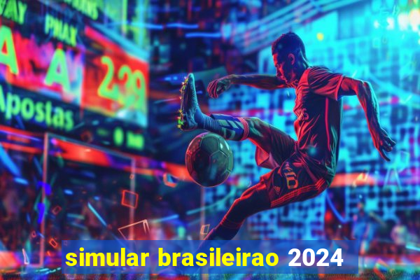 simular brasileirao 2024